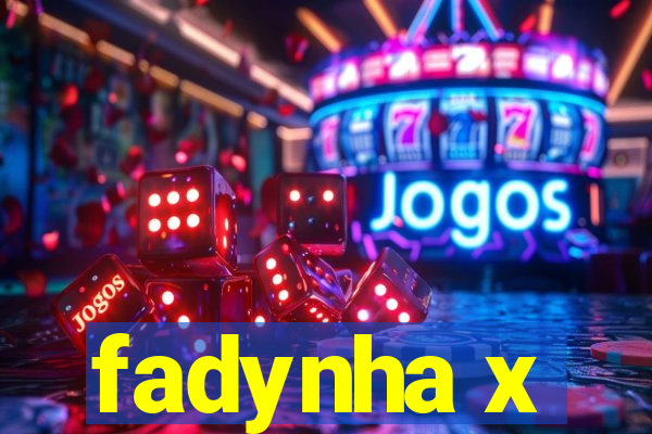 fadynha x